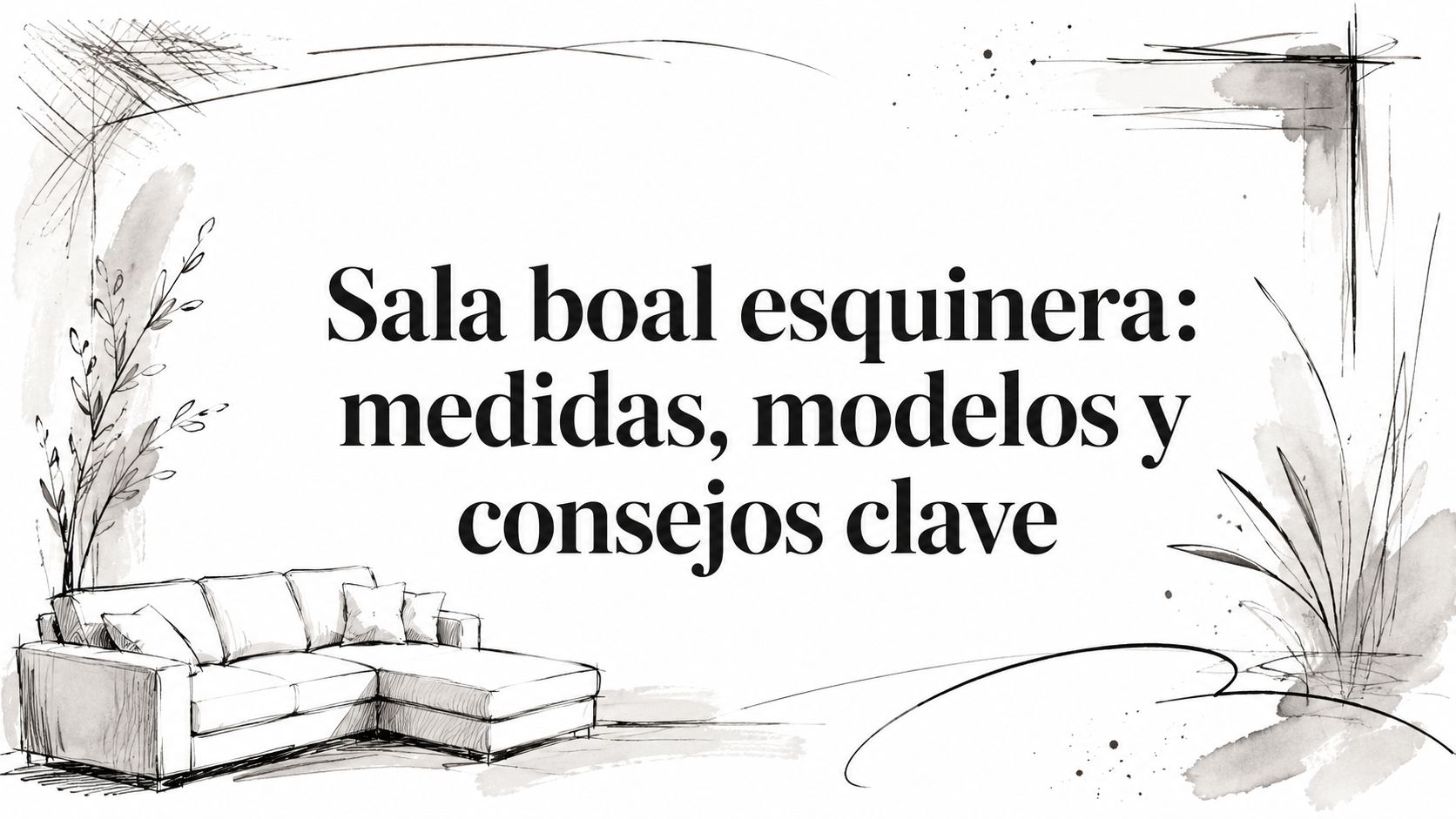 Sala boal esquinera: medidas, modelos y consejos clave