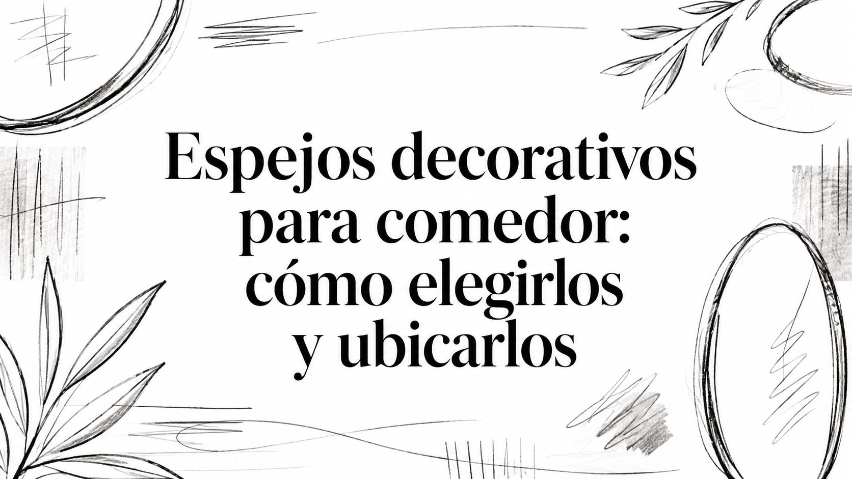 Espejos decorativos para comedor: cómo elegirlos y ubicarlos