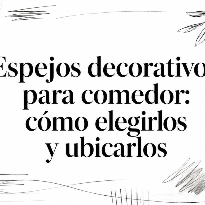 Espejos decorativos para comedor: cómo elegirlos y ubicarlos