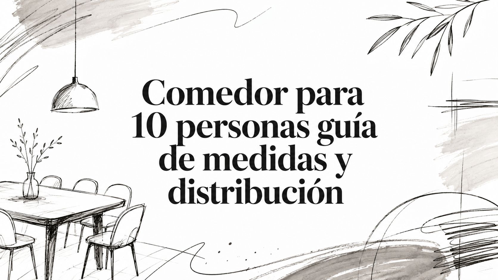 Comedor para 10 personas guía de medidas y distribución