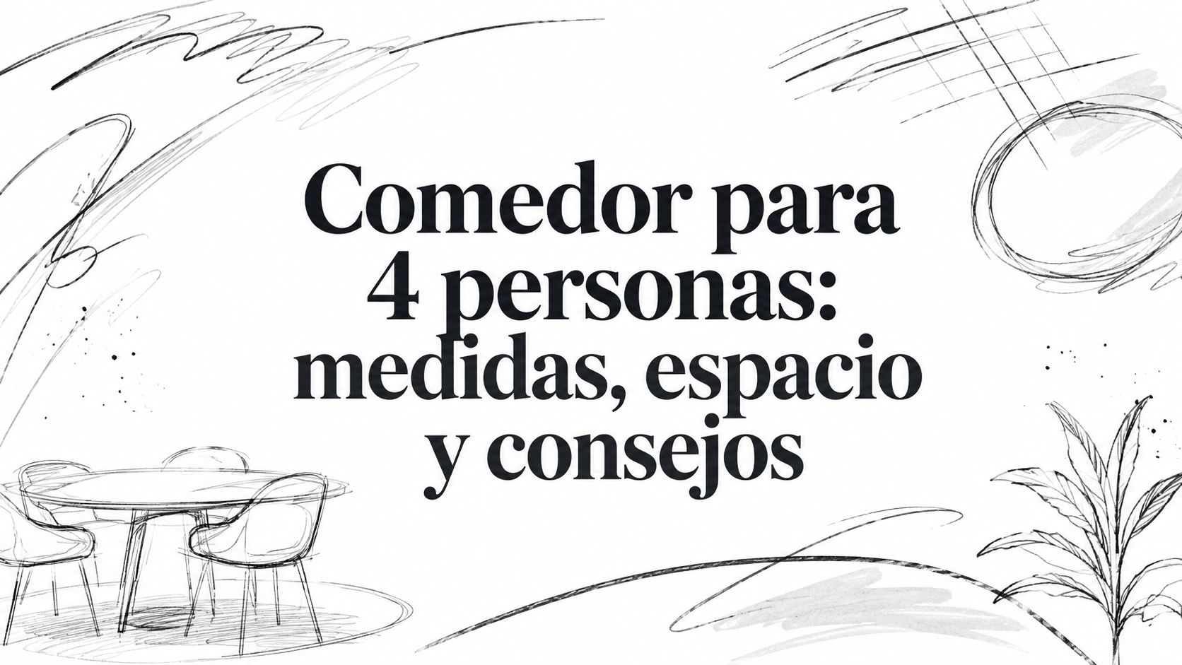 Comedor para 4 personas: medidas, espacio y consejos