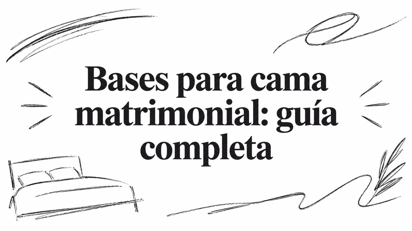 Bases para cama matrimonial: guía completa