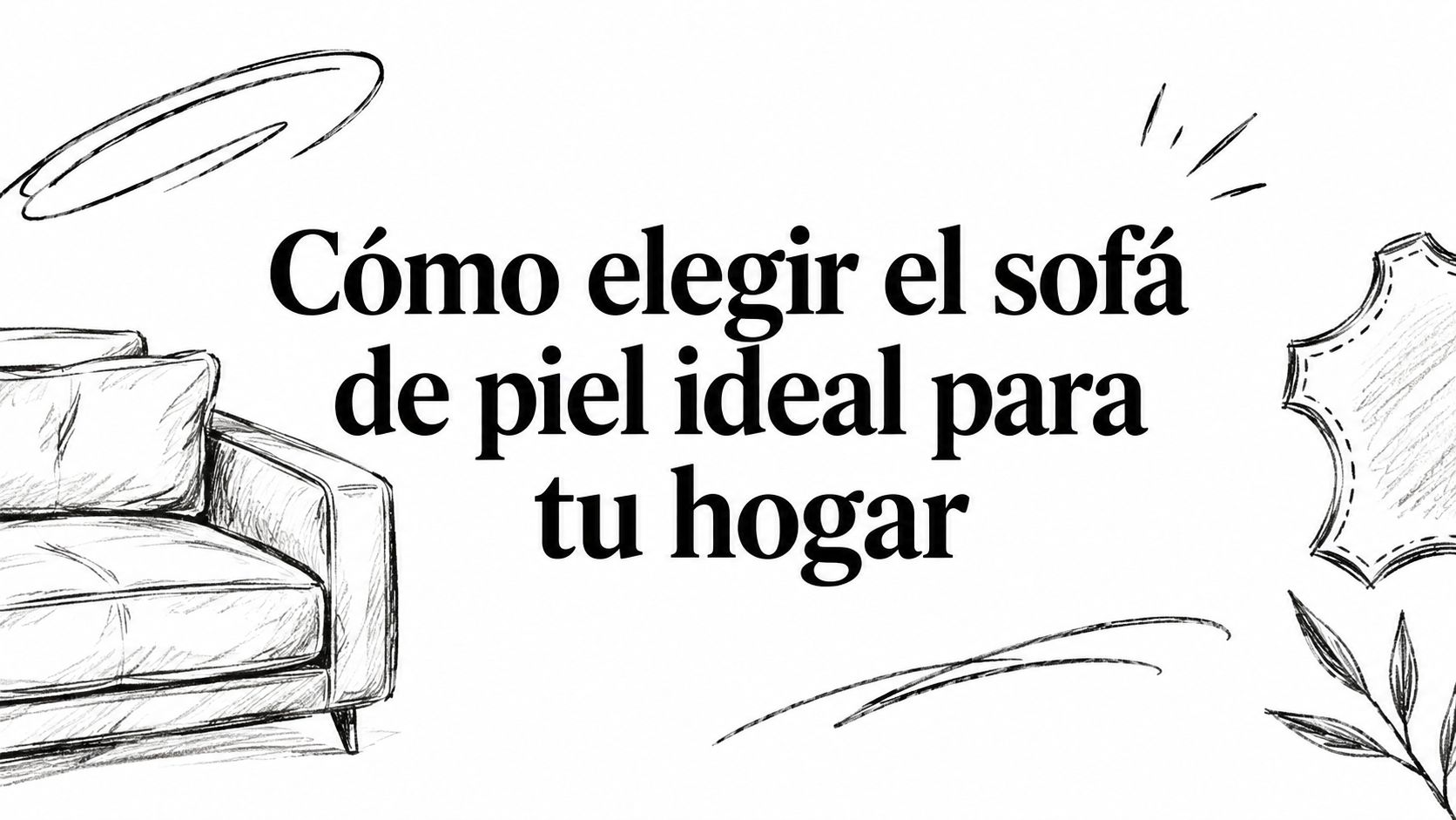 Cómo elegir el sofá de piel ideal para tu hogar
