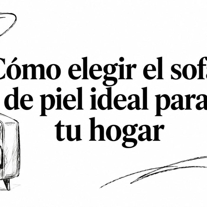 Cómo elegir el sofá de piel ideal para tu hogar
