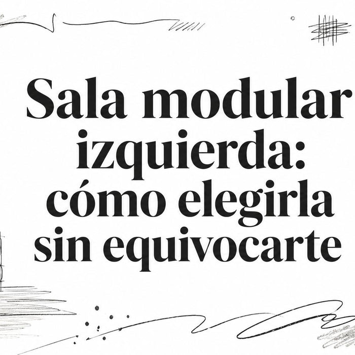 Sala modular izquierda: cómo elegirla sin equivocarte