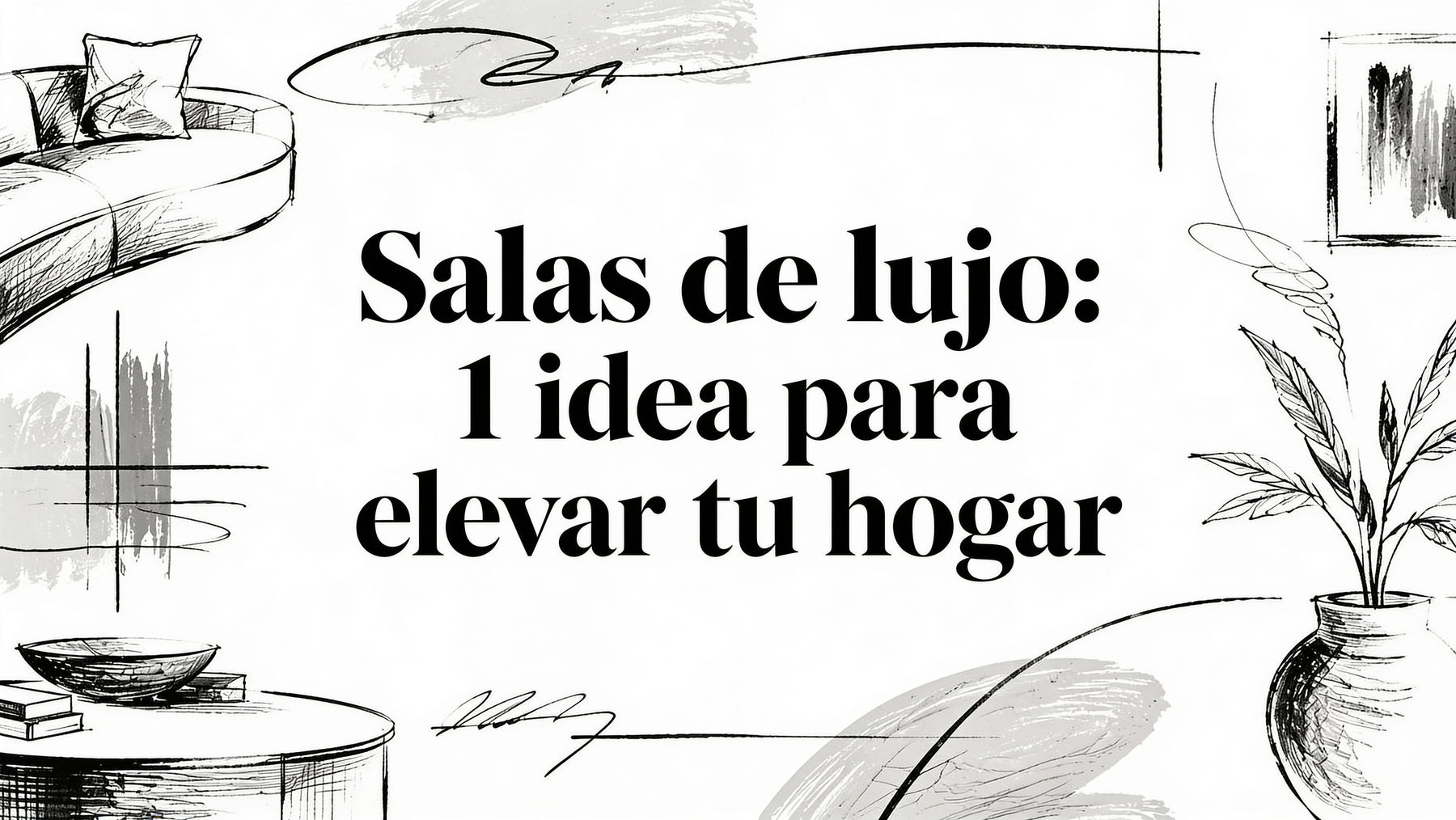 Salas de lujos: 1 idea para elevar tu hogar