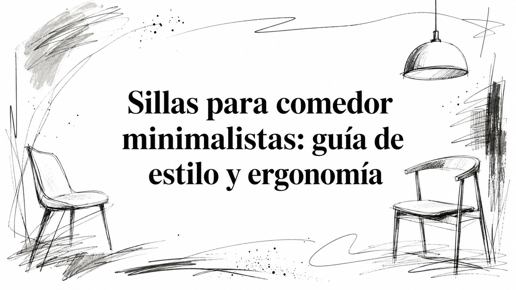 Sillas para comedor minimalistas: guía de estilo y ergonomía