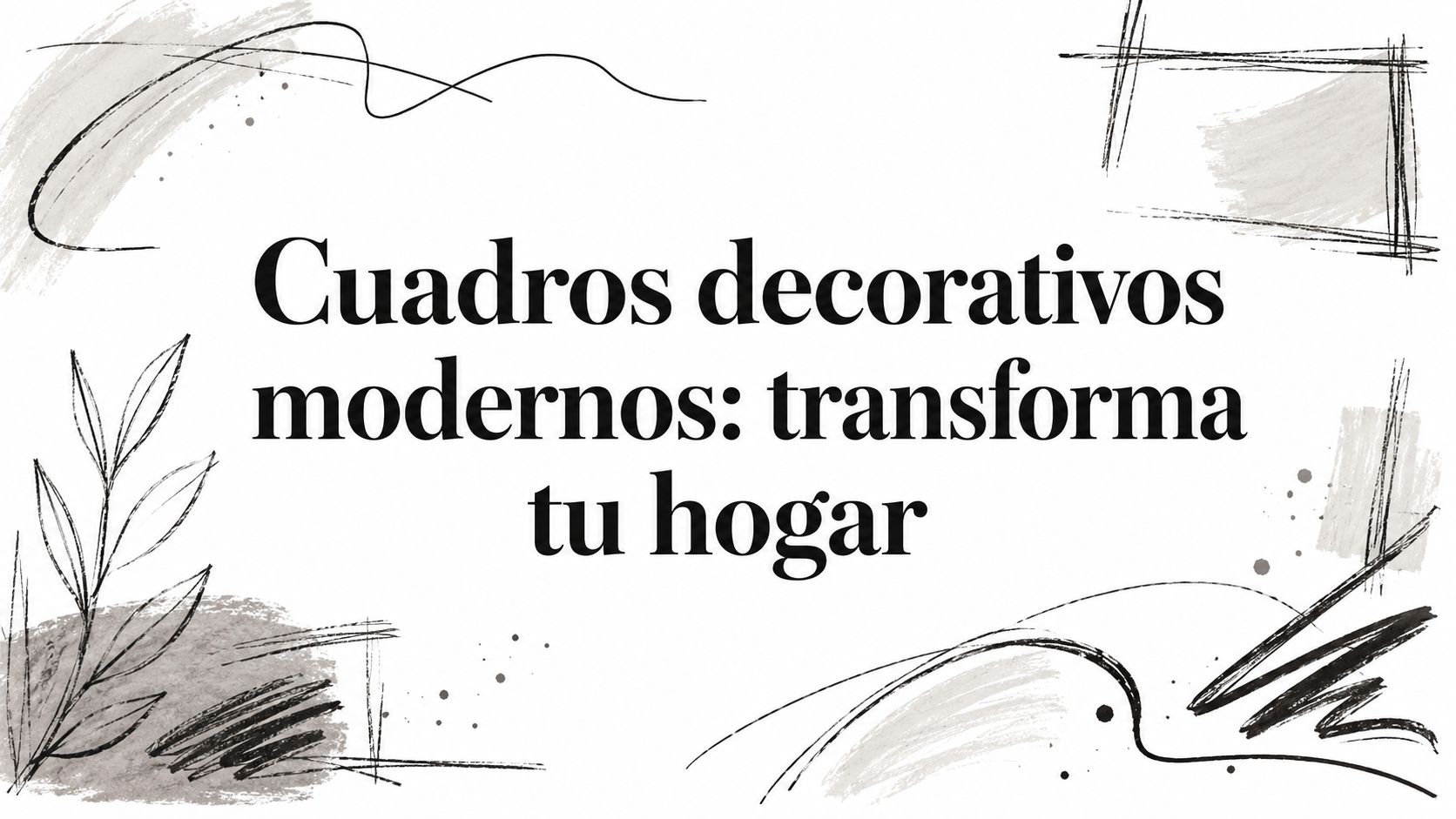 Cuadros decorativos modernos: transforma tu hogar