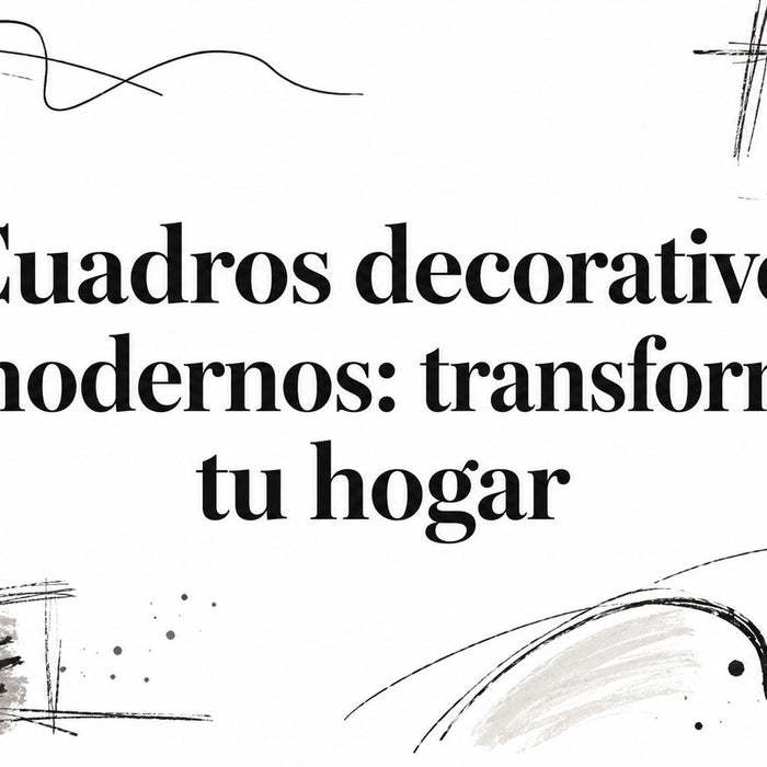 Cuadros decorativos modernos: transforma tu hogar