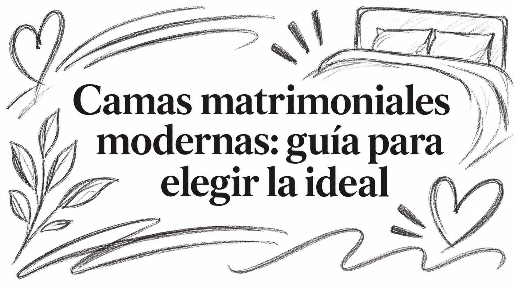 Camas matrimoniales modernas: guía para elegir la ideal