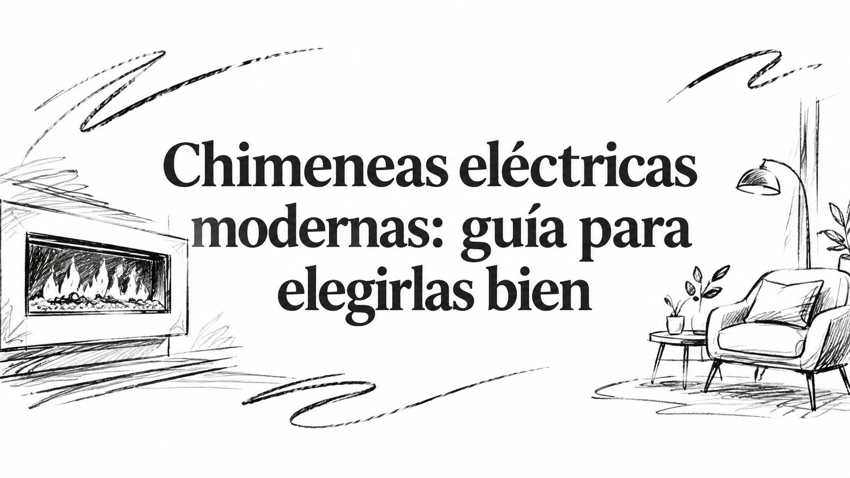 Chimeneas eléctricas modernas: guía para elegirlas bien
