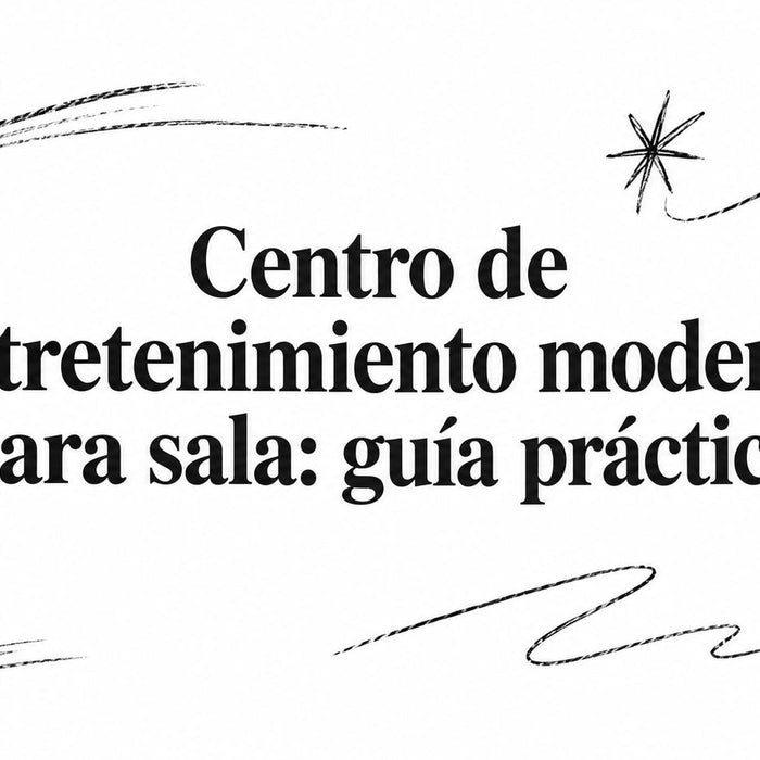 Centro de entretenimiento moderno para sala: guía práctica
