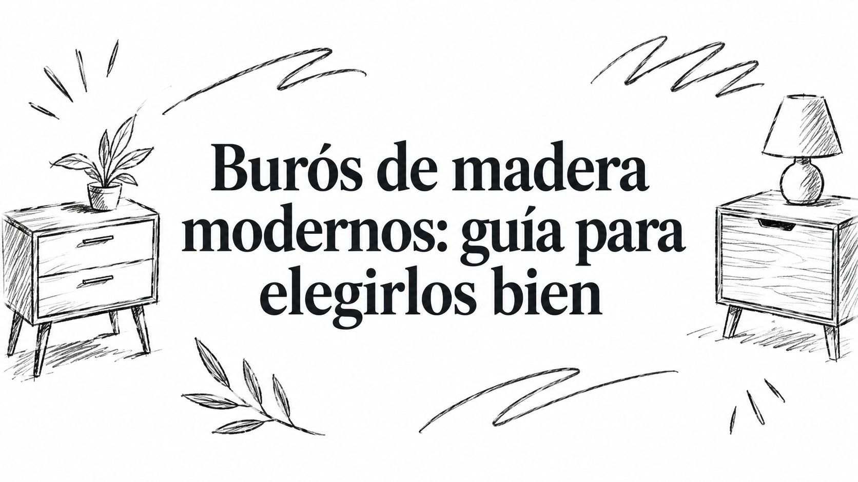 Burós de madera modernos: guía para elegirlos bien