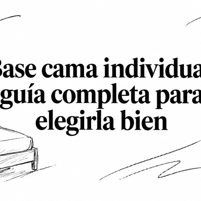 Base cama individual: guía completa para elegirla bien