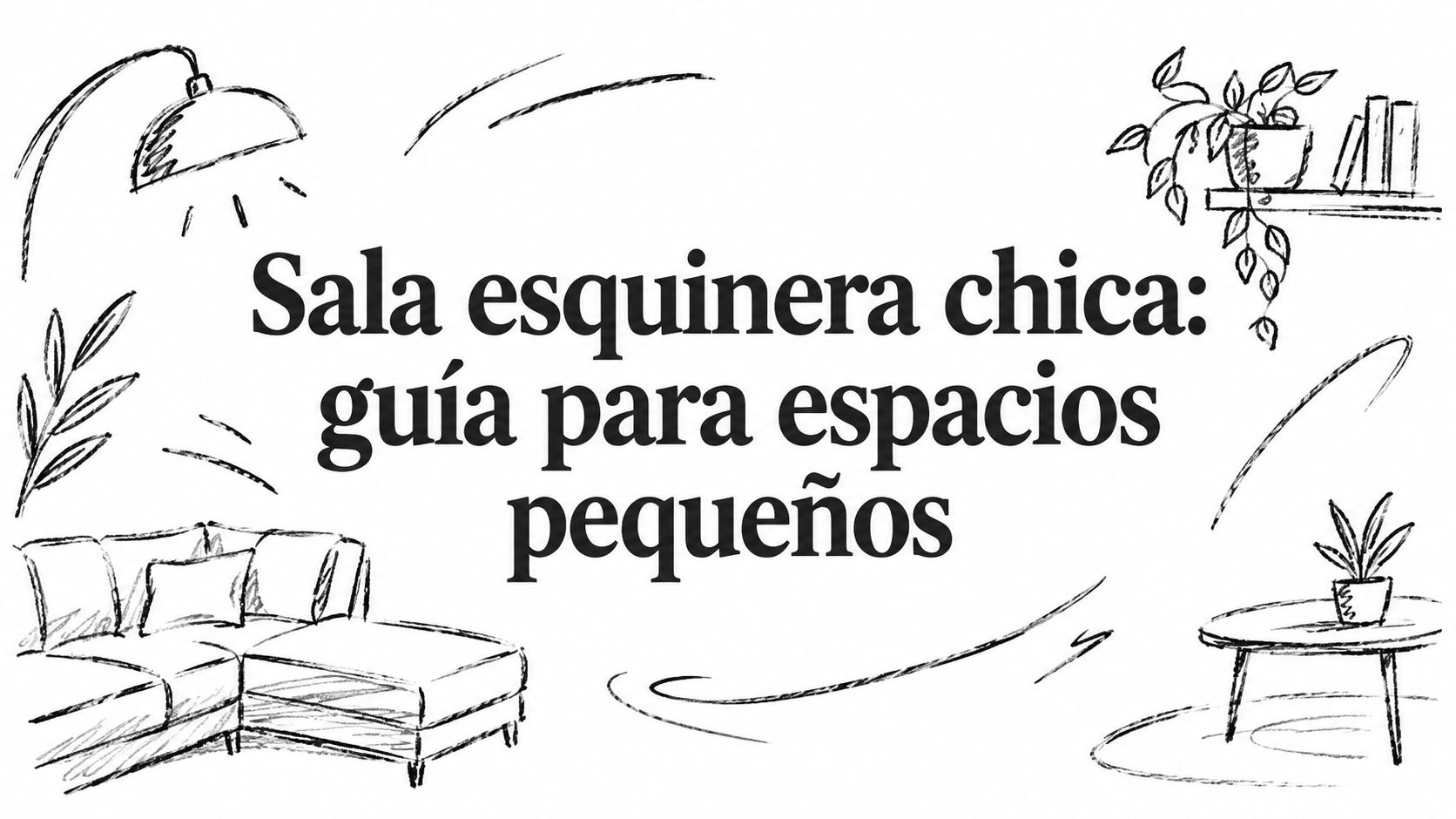 Sala esquinera chica: guía para espacios pequeños