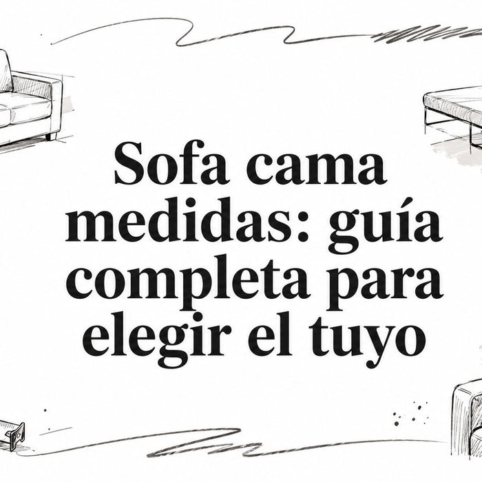 Sofa cama medidas: guía completa para elegir el tuyo